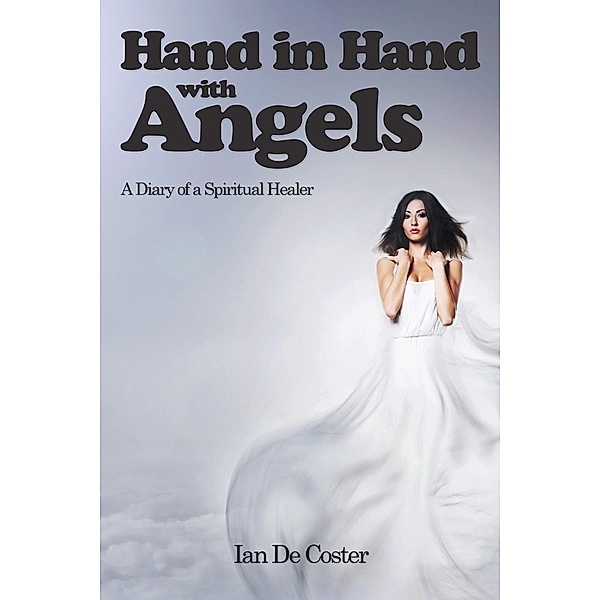 Hand In Hand With Angels / Andrews UK, Ian De Coster