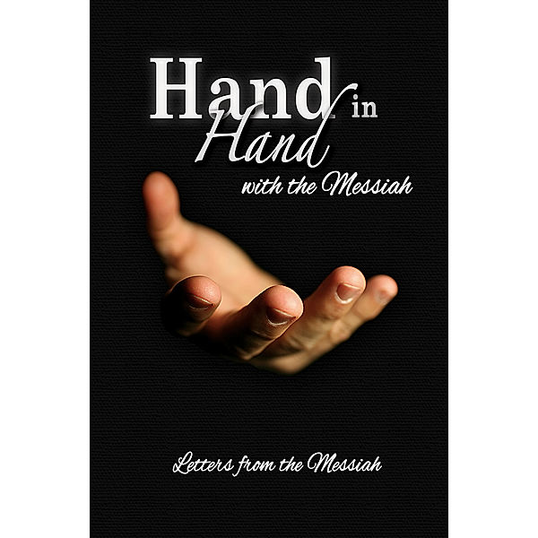 Hand in Hand with the Messiah: Letters from the Messiah, Debra Stuart Sanford