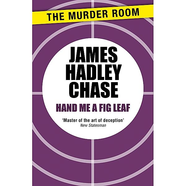Hand Me a Fig-Leaf / Murder Room Bd.258, James Hadley Chase