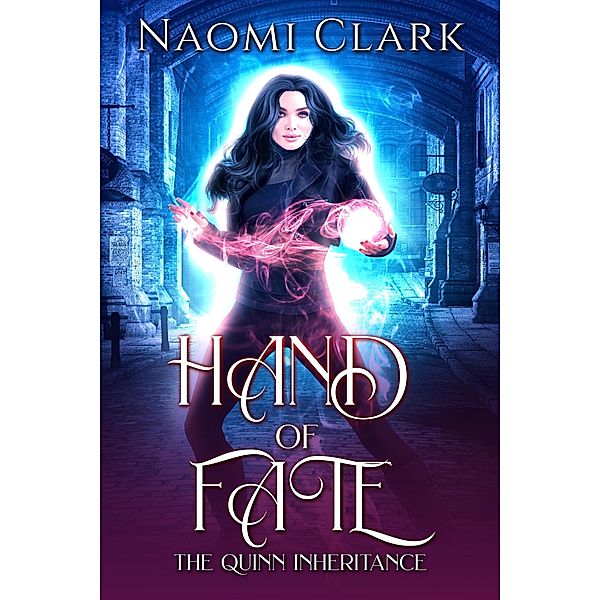 Hand of Fate (The Quinn Inheritance, #1) / The Quinn Inheritance, Naomi Clark