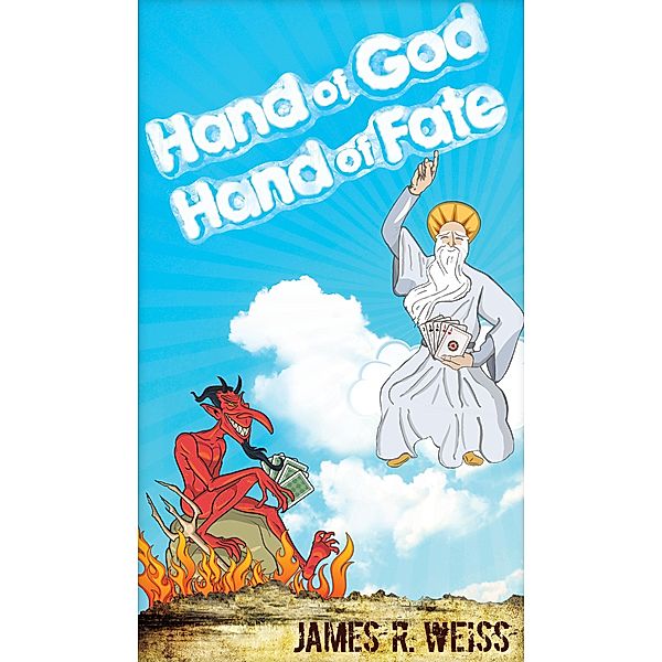 Hand of God, Hand of Fate / James Weiss, James Weiss