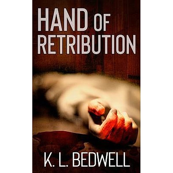 Hand of Retribution / Redshirt Publications, K. L. Bedwell