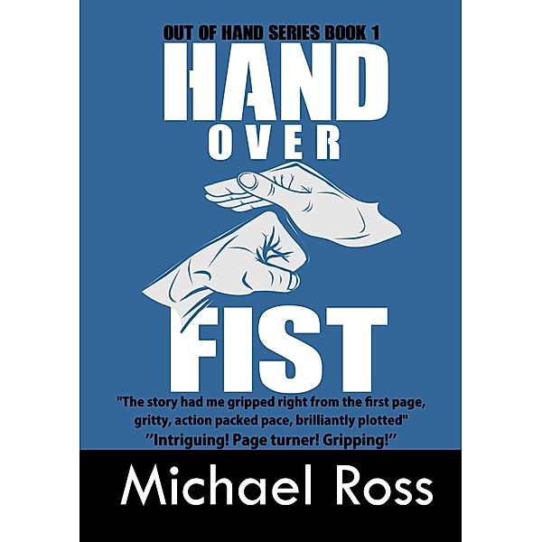 Hand Over Fist: a 5*****thriller, Michael Ross