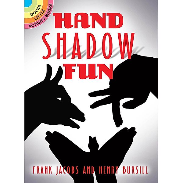 Hand Shadow Fun / Dover Publications, Frank Jacobs, Henry Bursill