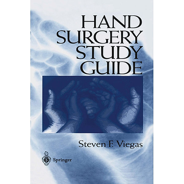 Hand Surgery Study Guide, Steven F. Viegas