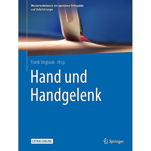 Hand und Handgelenk / Meistertechniken in der operativen Orthopädie und Unfallchirurgie
