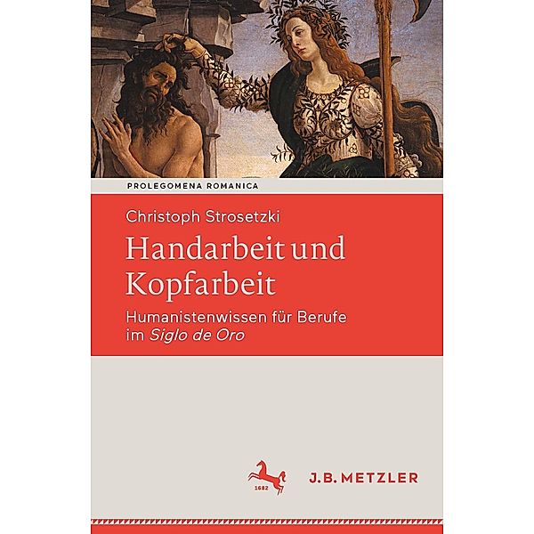 Handarbeit und Kopfarbeit / Prolegomena Romanica. Beiträge zu den romanischen Kulturen und Literaturen, Christoph Strosetzki