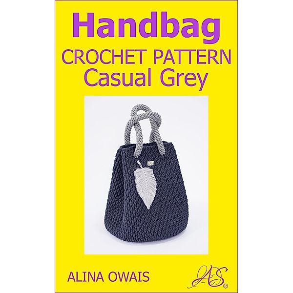 Handbag Crochet Pattern: Casual Grey, Alina Owais