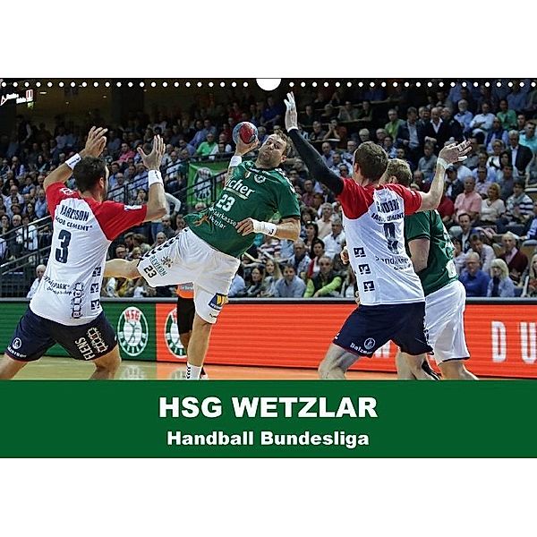 Handball Bundesliga - HSG Wetzlar (Wandkalender 2017 DIN A3 quer), Sportfoto Oliver Vogler