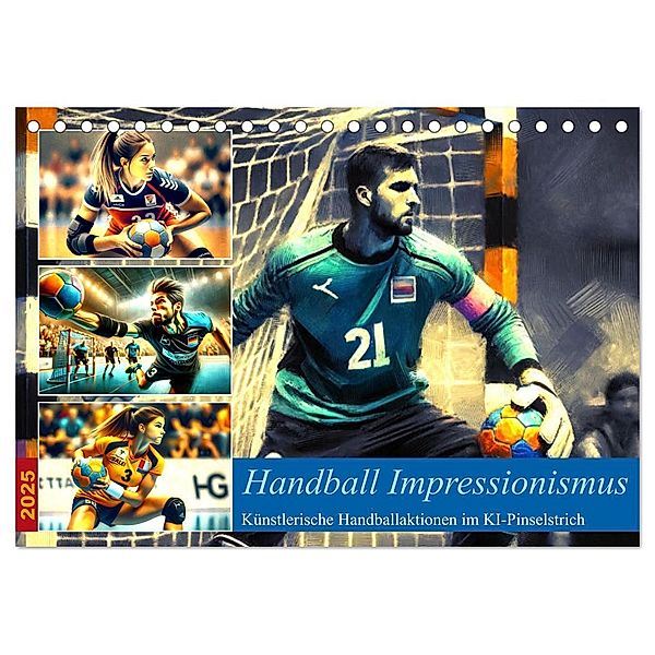 Handball Impressionismus, Künstlerische Handballaktionen im KI-Pinselstrich (Tischkalender 2025 DIN A5 quer), CALVENDO Monatskalender, Calvendo, Marco Warstat