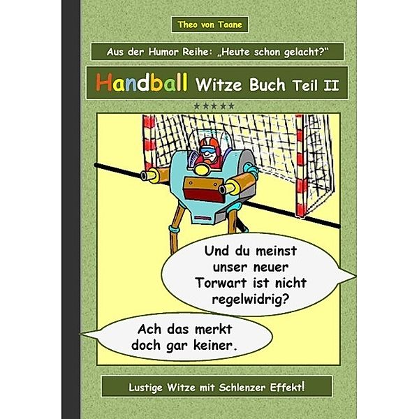 Handball Witze Buch - Teil II, Theo von Taane