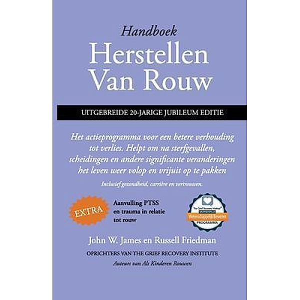 Handboek herstellen van rouw, uitgebreide 20-jarige jubileum editie, John W. James, Russell Friedman