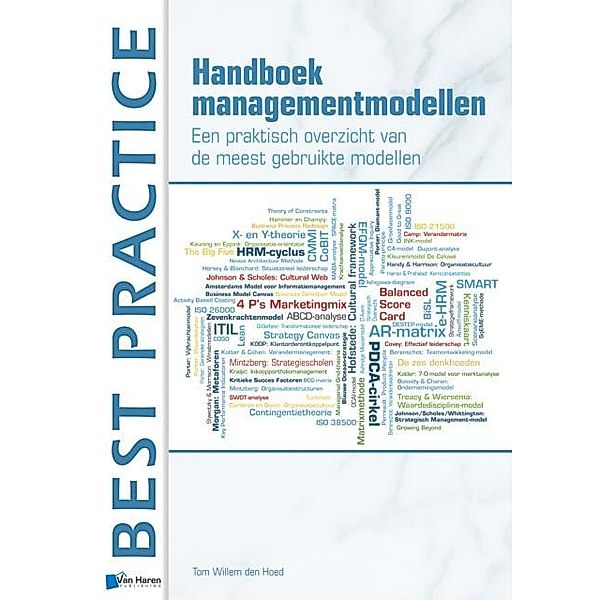 Handboek Managementmodellen - Een praktisch overzicht van de meest gebruikte modellen, Tom Hoed