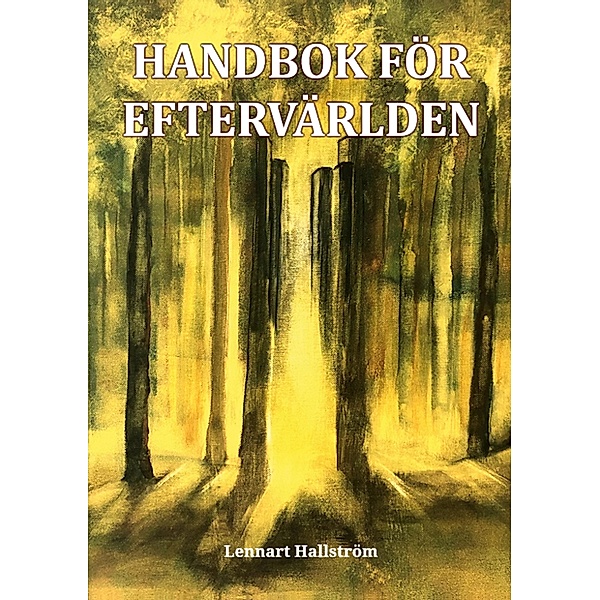 Handbok för eftervärlden, Lennart Hallström