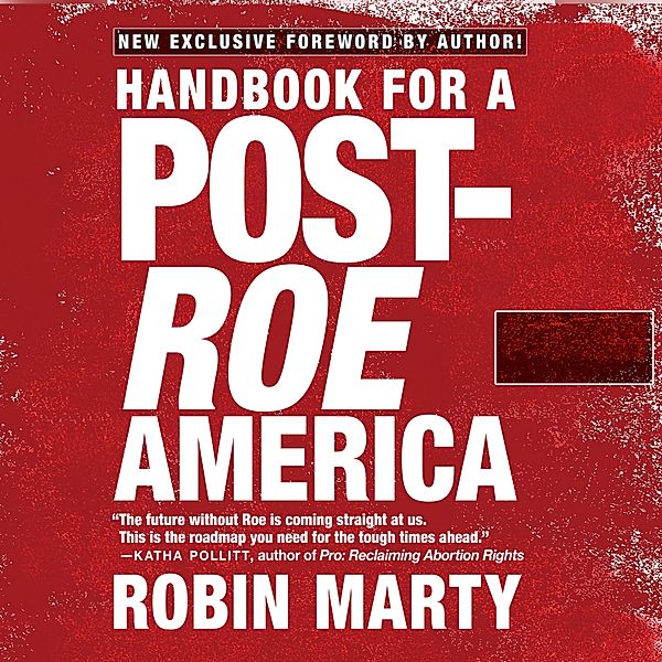 Handbook for a Post-Roe America, Robin Marty