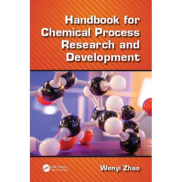Handbook for Chemical Process Research and Development, Wenyi Zhao
