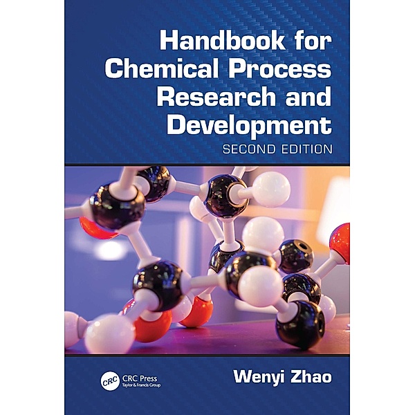 Handbook for Chemical Process Research and Development, Second Edition, Wenyi Zhao