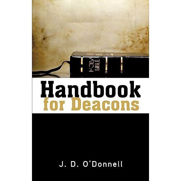 Handbook for Deacons, J. D. O'Donnell