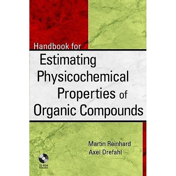 Handbook for Estimating Physiochemical Properties of Organic Compounds, w. CD-ROM, Martin Reinhard, Axel Drefahl