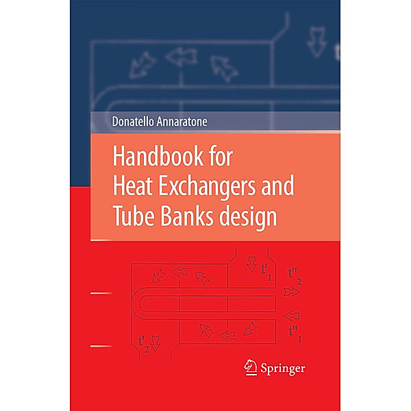 Handbook for Heat Exchangers and Tube Banks design, Donatello Annaratone