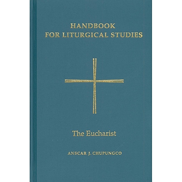Handbook for Liturgical Studies, Volume III / Handbook for Liturgical Studies Bd.3, Anscar J. Chupungco