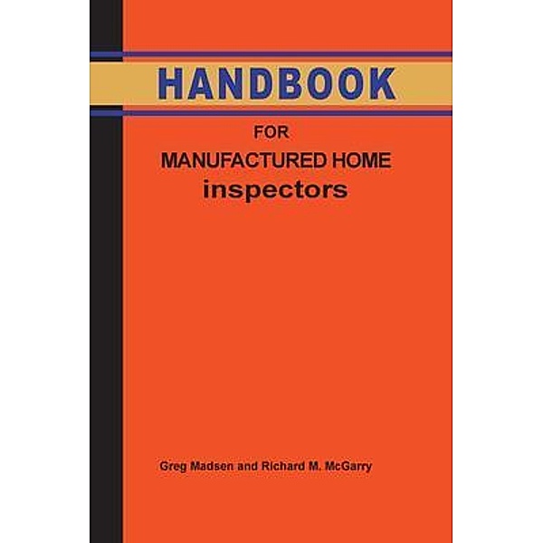 Handbook for Manufactured Home Inspection, Greg Madsen, Richard McGarry