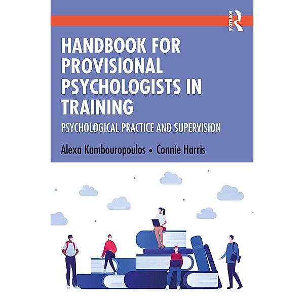 Handbook for Provisional Psychologists in Training, Alexa Kambouropoulos, Connie Harris