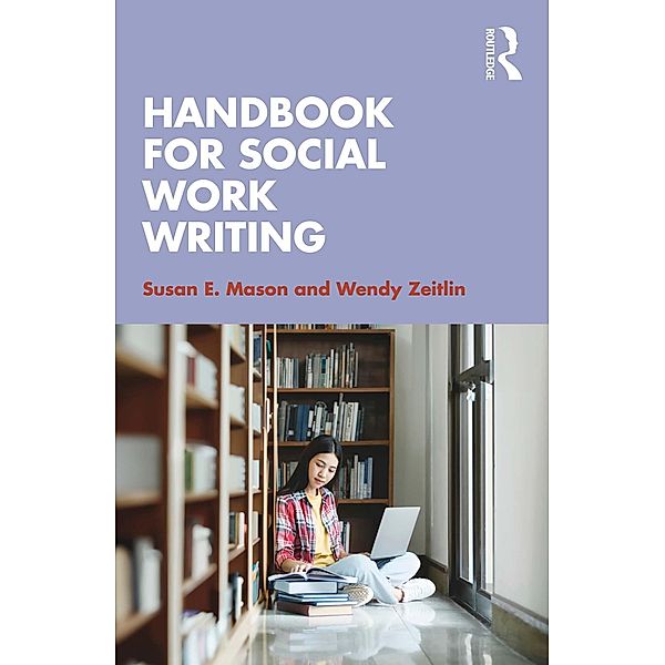 Handbook for Social Work Writing, Susan E. Mason, Wendy Zeitlin