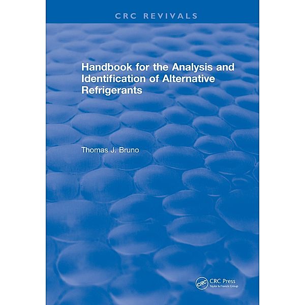 Handbook for the Analysis and Identification of Alternative Refrigerants, Thomas J. Bruno