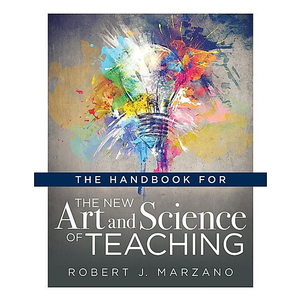 Handbook for the New Art and Science of Teaching / The New Art and Science of Teaching, Robert J. Marzano