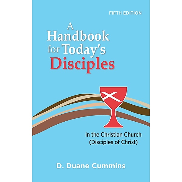 Handbook for Today's Disciples, 5th Edition, D. Duane Cummins