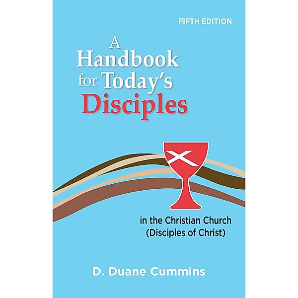 Handbook for Today's Disciples, 5th Edition, D. Duane Cummins