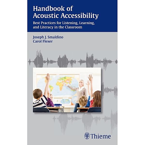 Handbook of Acoustic Accessibility, Joseph J. Smaldino, Carol Flexer