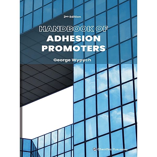 Handbook of Adhesion Promoters, George Wypych