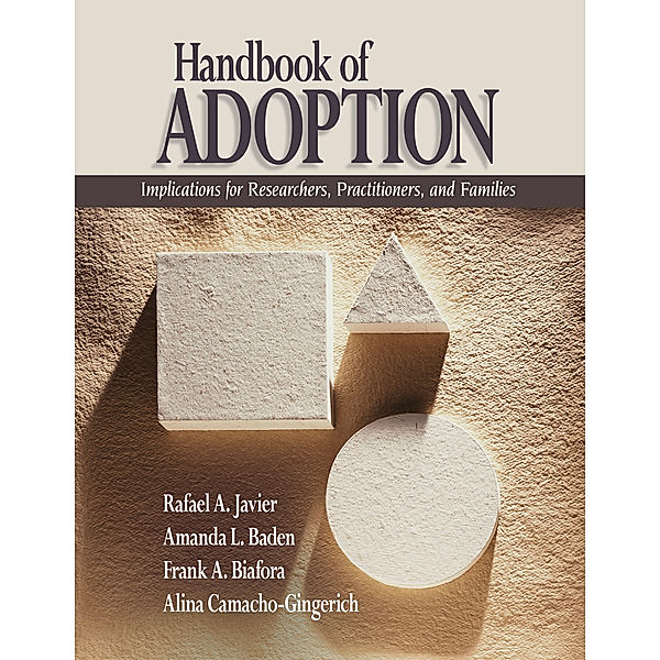 Handbook of Adoption, Rafael Art Javier, Alina Camacho-Gingerich, Amanda L. Baden, Frank A. Biafora
