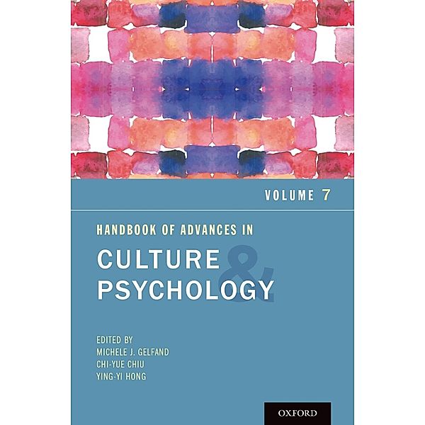 Handbook of Advances in Culture and Psychology, Volume 7