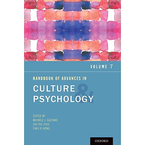 Handbook of Advances in Culture and Psychology, Volume 7