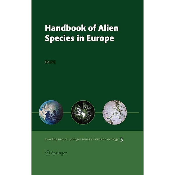 Handbook of Alien Species in Europe / Invading Nature - Springer Series in Invasion Ecology Bd.3, Delivering Alien Invasive Species Inventories for Europe (DAISIE)
