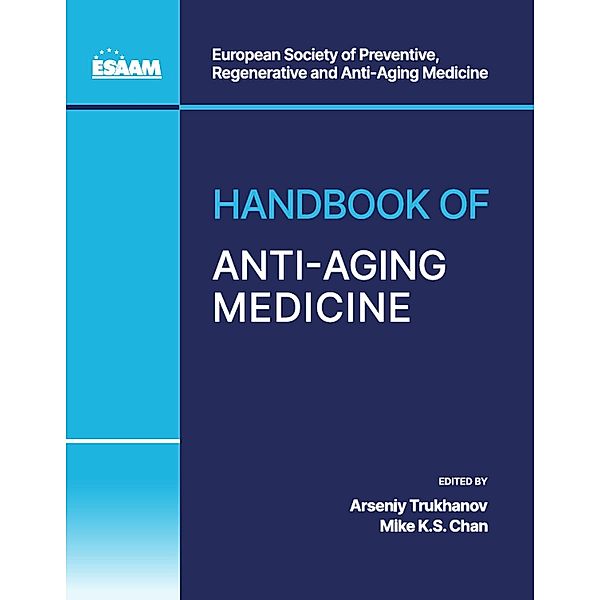 Handbook of Anti-Aging Medicine, Arseniy Trukhanov Mike KS Chan