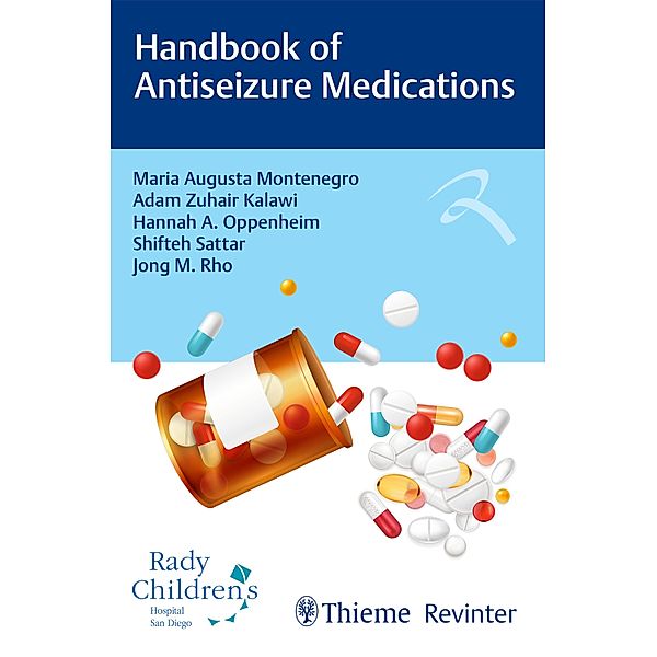 Handbook Of Antiseizure Medications, Maria Augusta Montenegro, Adam Zuhair Kalawi, Hannah A. Oppenheim, Shifteh Sattar, Jong M. Rho