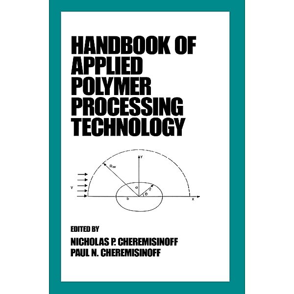 Handbook of Applied Polymer Processing Technology, Nicholas P. Cheremisinoff, Paul N. Cheremisinoff