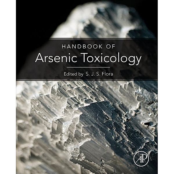 Handbook of Arsenic Toxicology, Swaran Jeet Singh Flora