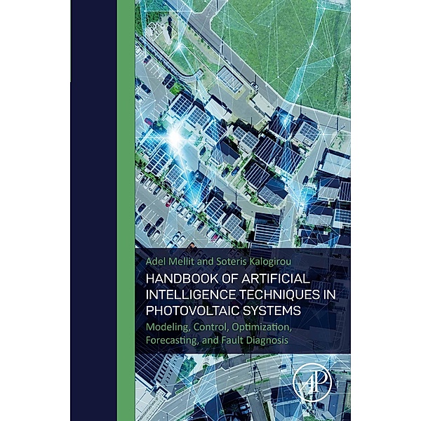 Handbook of Artificial Intelligence Techniques in Photovoltaic Systems, Adel Mellit, Soteris Kalogirou
