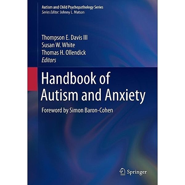 Handbook of Autism and Anxiety / Autism and Child Psychopathology Series
