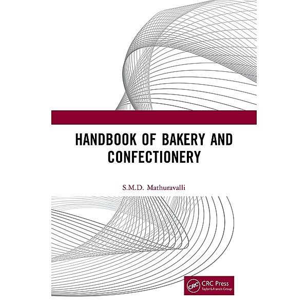Handbook of Bakery and Confectionery, S. M. D. Mathuravalli