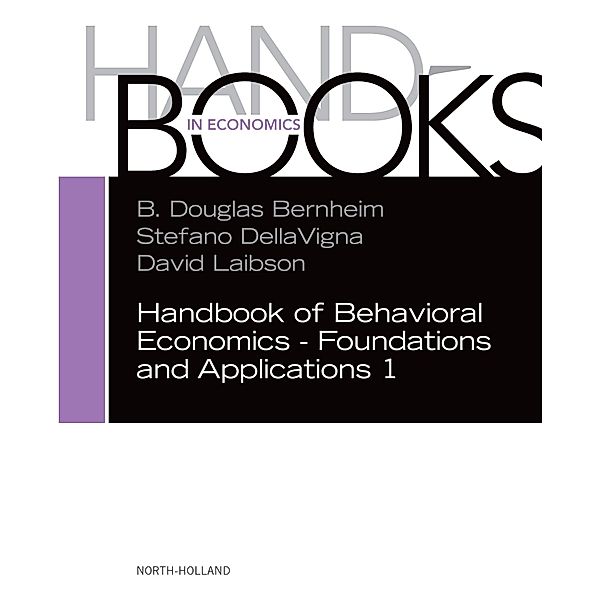 Handbook of Behavioral Economics - Foundations and Applications 1