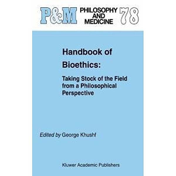 Handbook of Bioethics: / Philosophy and Medicine Bd.78