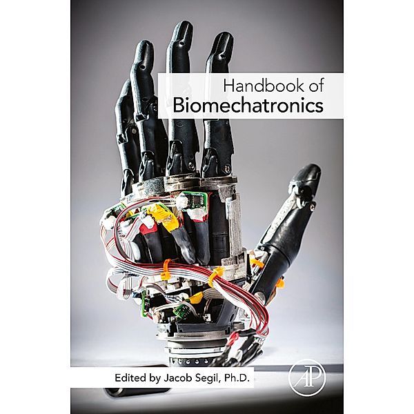 Handbook of Biomechatronics, Jacob Segil