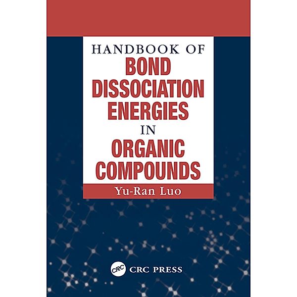 Handbook of Bond Dissociation Energies in Organic Compounds, Yu-Ran Luo