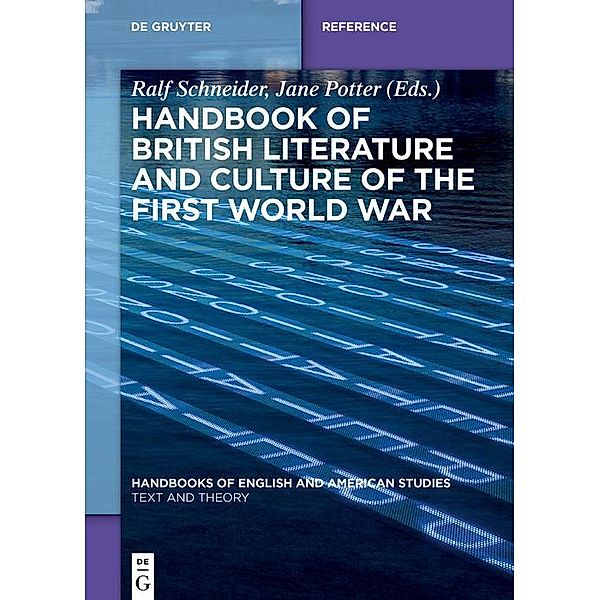 Handbook of British Literature and Culture of the First World War / Handbooks of English and American Studies Bd.8